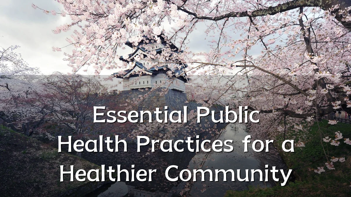 Essential Public Health Practices for a Healthier Community