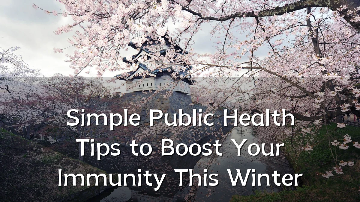 Simple Public Health Tips to Boost Your Immunity This Winter