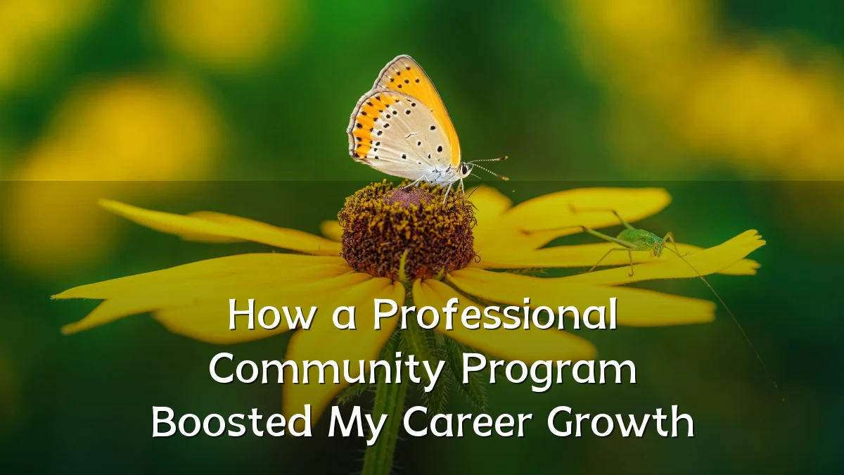 How a Professional Community Program Boosted My Career Growth