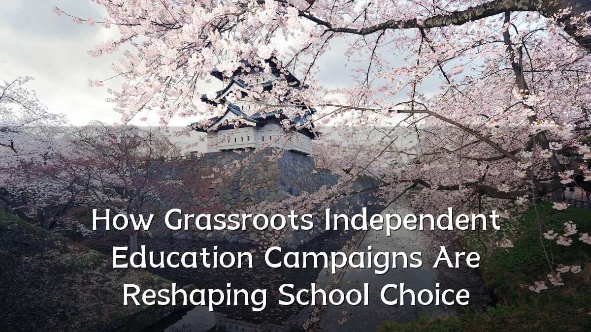 How Grassroots Independent Education Campaigns Are Reshaping School Choice