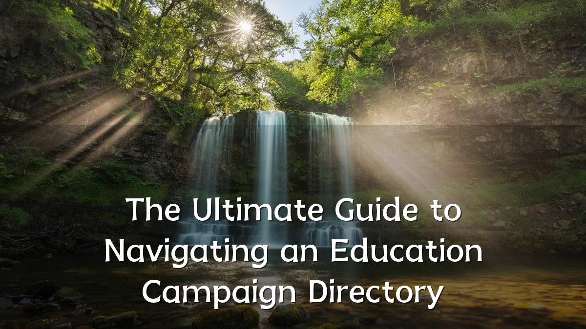 The Ultimate Guide to Navigating an Education Campaign Directory