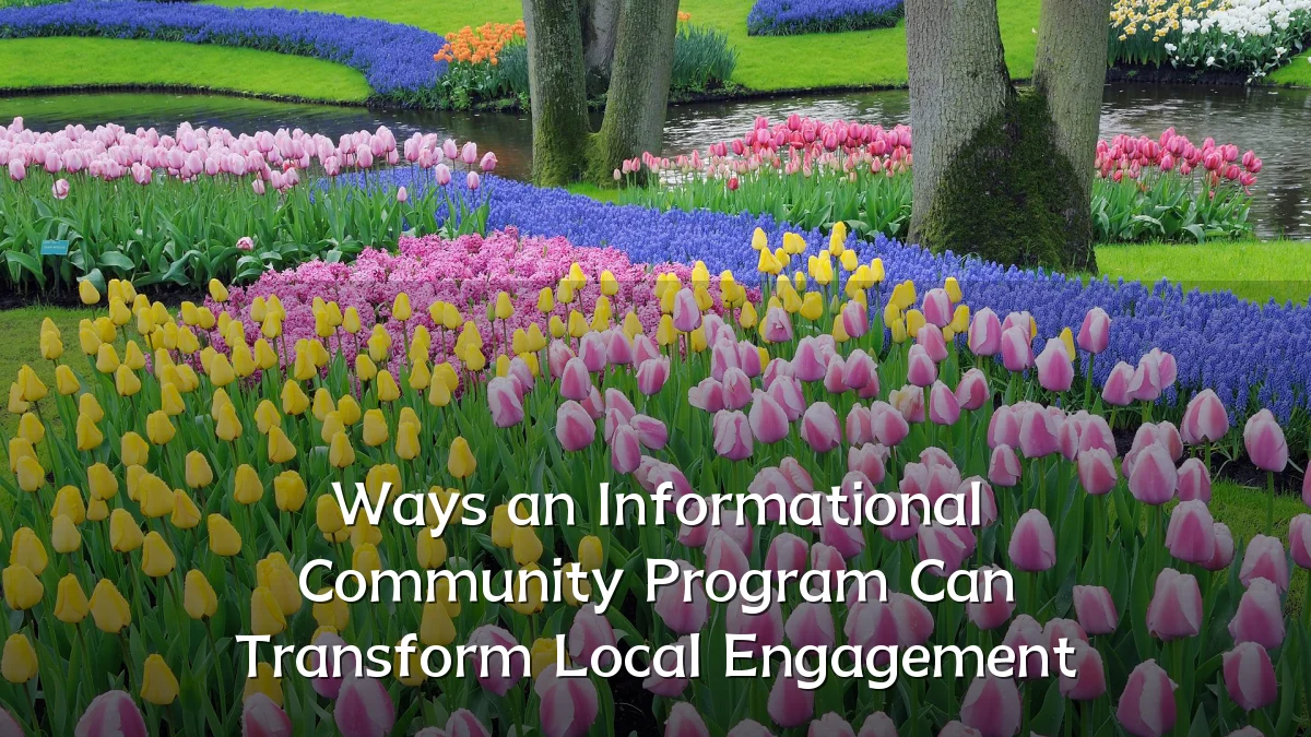 Ways an Informational Community Program Can Transform Local Engagement