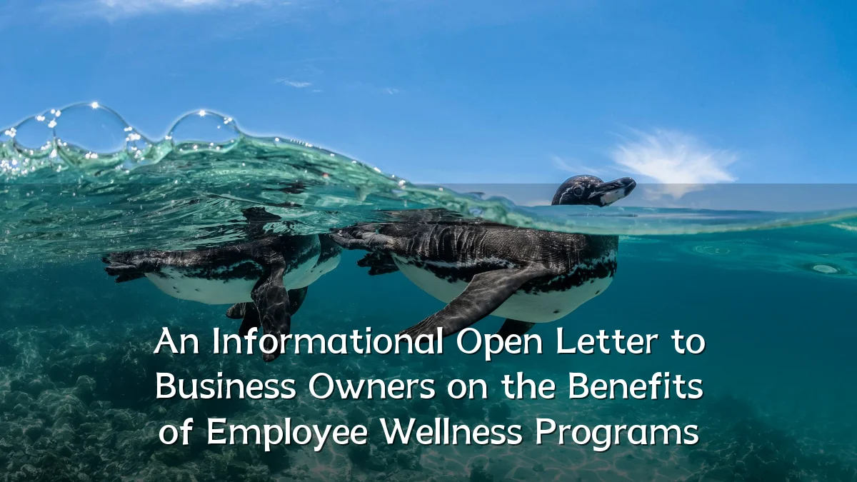 An Informational Open Letter to Business Owners on the Benefits of Employee Wellness Programs