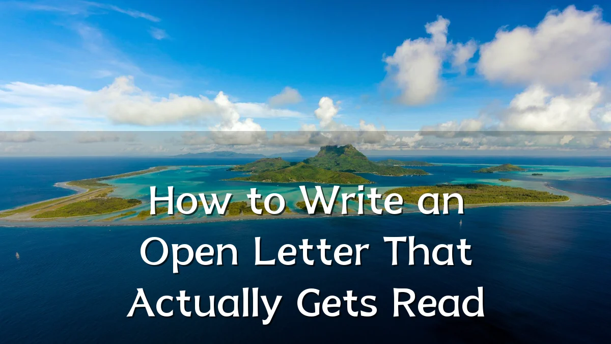 How to Write an Open Letter That Actually Gets Read